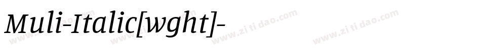 Muli-Italic[wght]字体转换